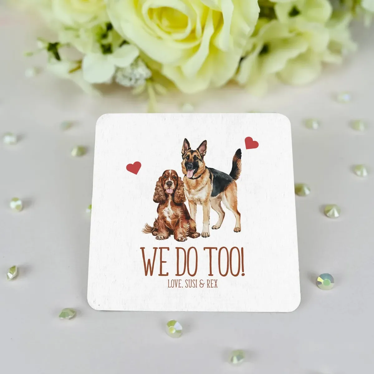 Pet portrait wedding coaster reading We do too